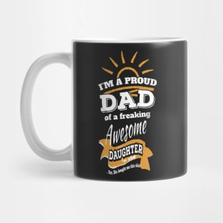 Proud Dad Of Freaking Awesome Daughter Mug